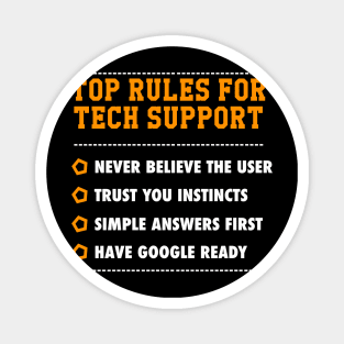 Funny Tech Support Top Rules Never Believe the user Humor IT Magnet